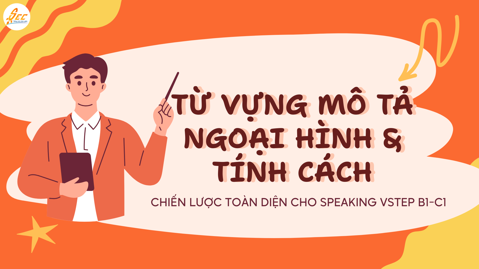 TỪ VỰNG MÔ TẢ NGOẠI HÌNH & TÍNH CÁCH 
