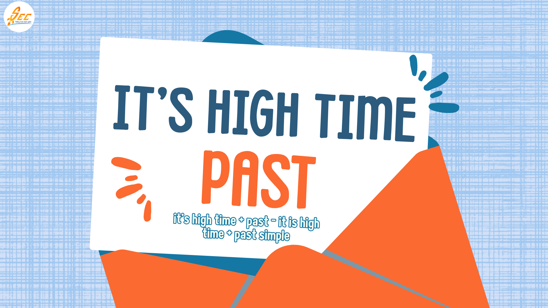 it’s high time + past
