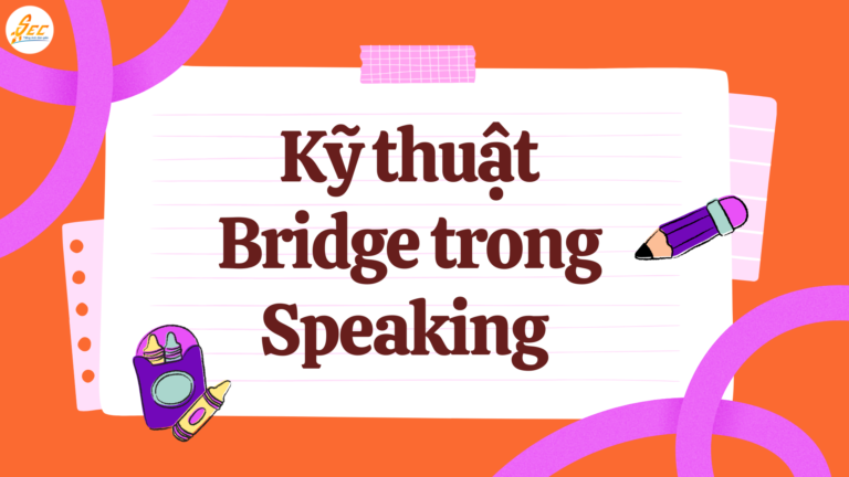 Kỹ thuật Bridge trong Speaking