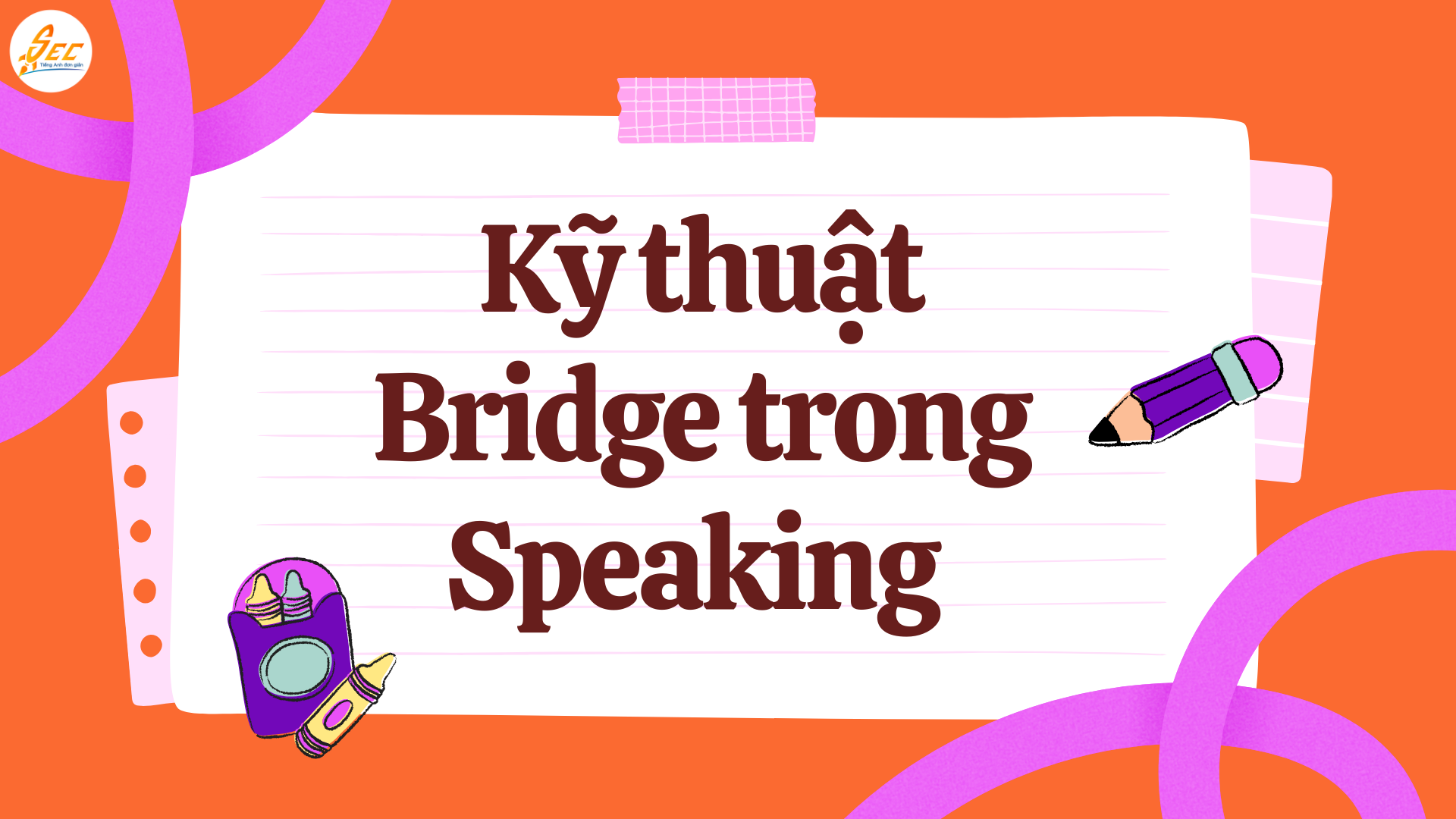 Kỹ thuật Bridge trong Speaking 