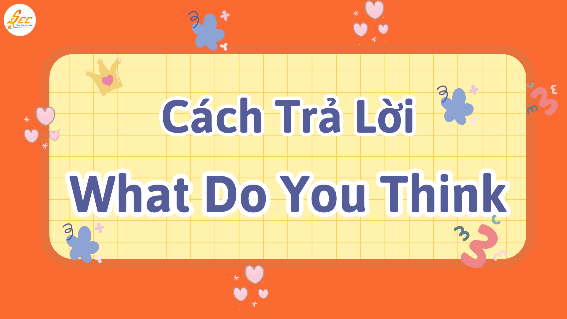 Cách Trả Lời What Do You Think