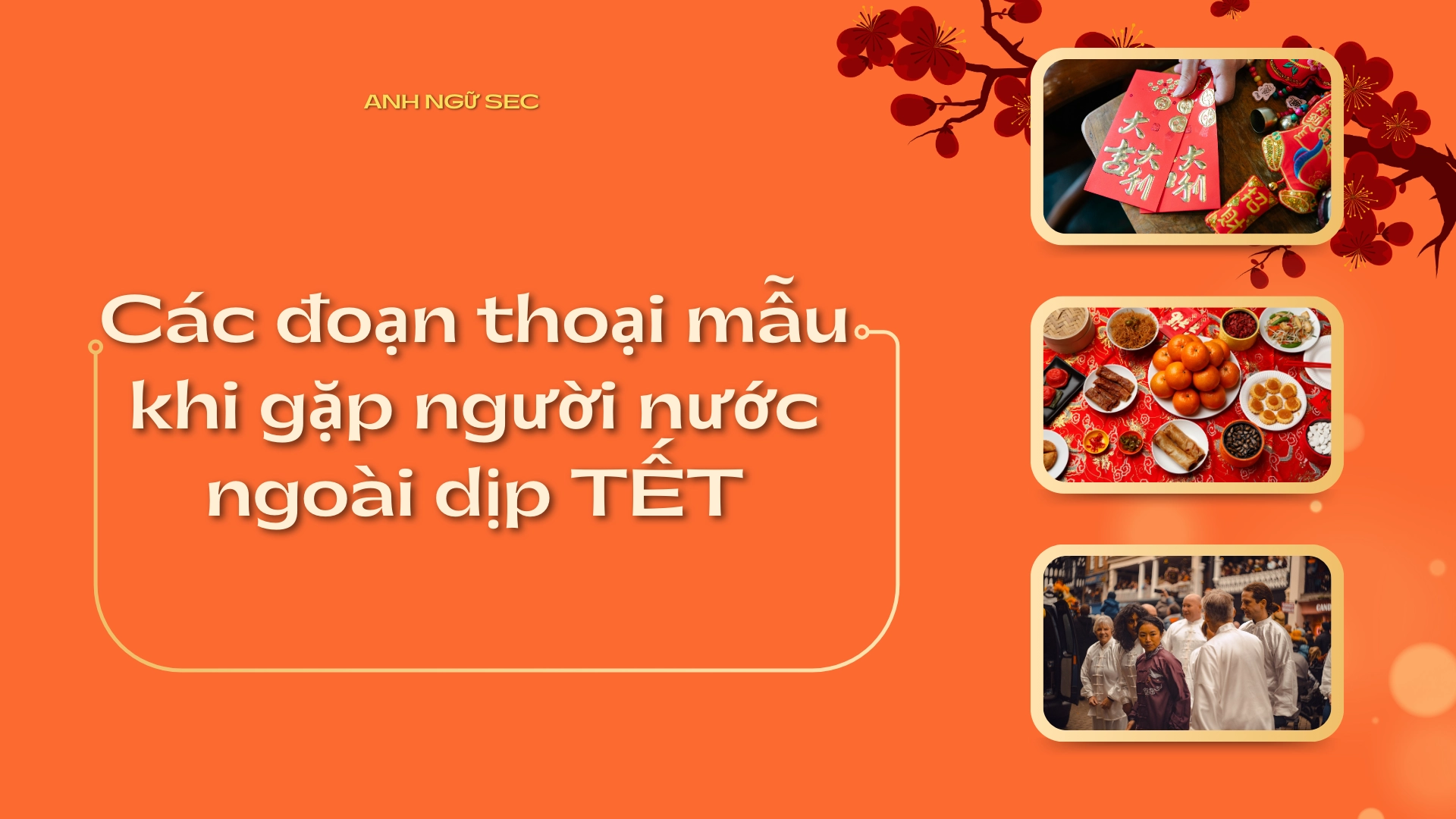 Mẫu câu tiếng Anh gặp người nước ngoài dịp Tết 2026 2 Mẫu câu tiếng Anh gặp người nước ngoài dịp Tết