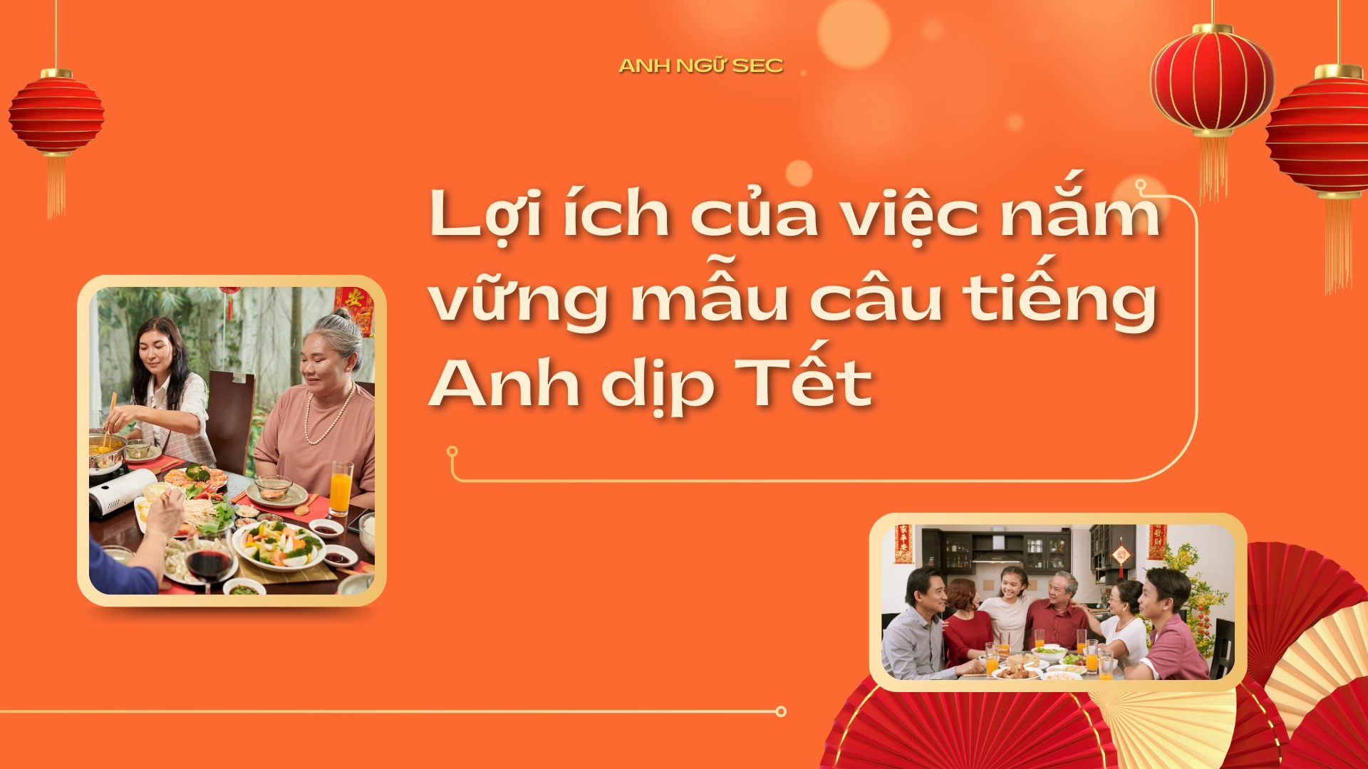 Mẫu câu tiếng Anh gặp người nước ngoài dịp Tết 2026 3 Mẫu câu tiếng Anh gặp người nước ngoài dịp Tết