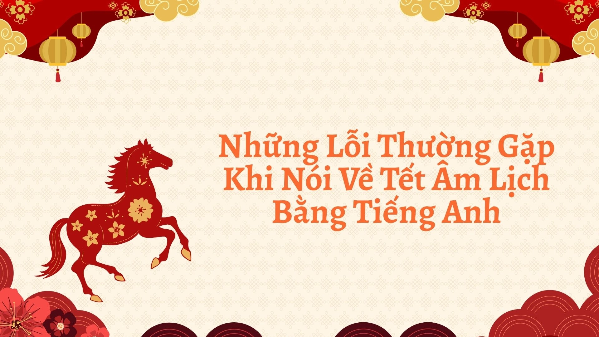 Tết Âm Lịch Tiếng Anh Là Gì?