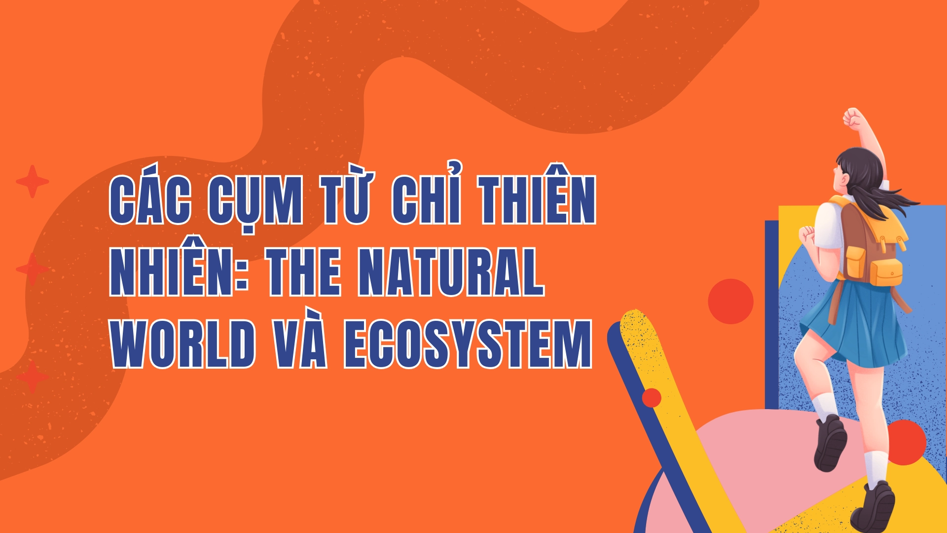 Paraphrase Environment: Các cụm từ chỉ thiên nhiên giúp nâng band Writing thần tốc (2026) 1 Paraphrase Environment