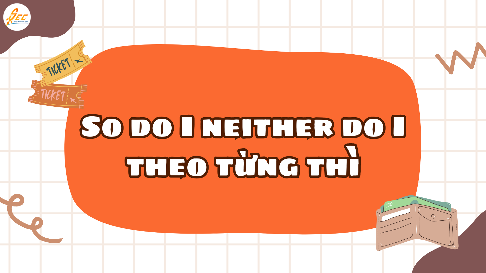 So do I Neither do I + Đảo trợ động từ (Inversion)