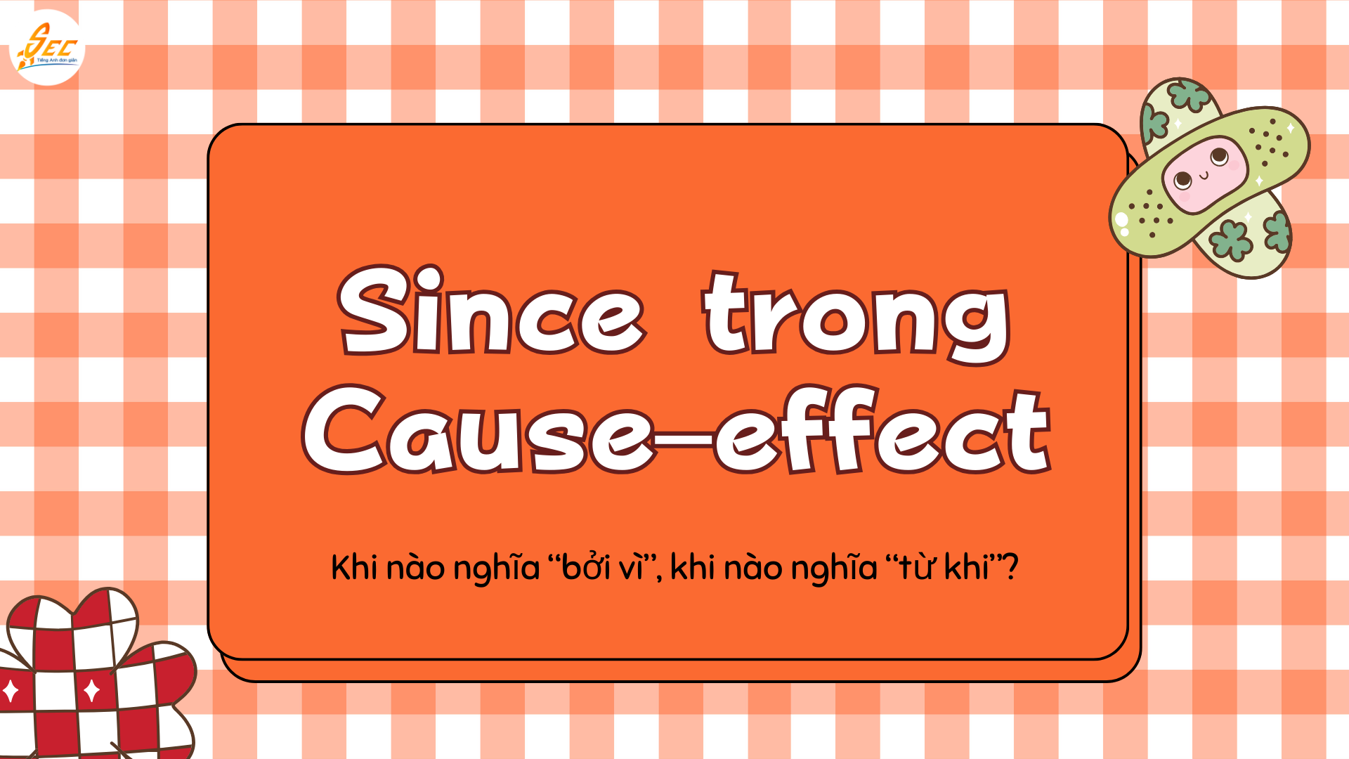 Cause–effect + Because / Since / Due to / Owing to