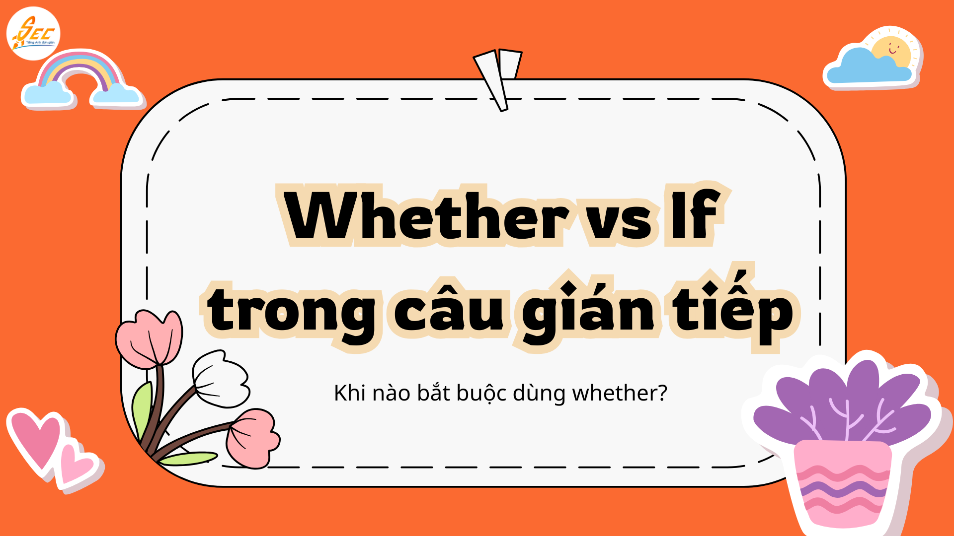 Whether vs If trong câu gián tiếp
