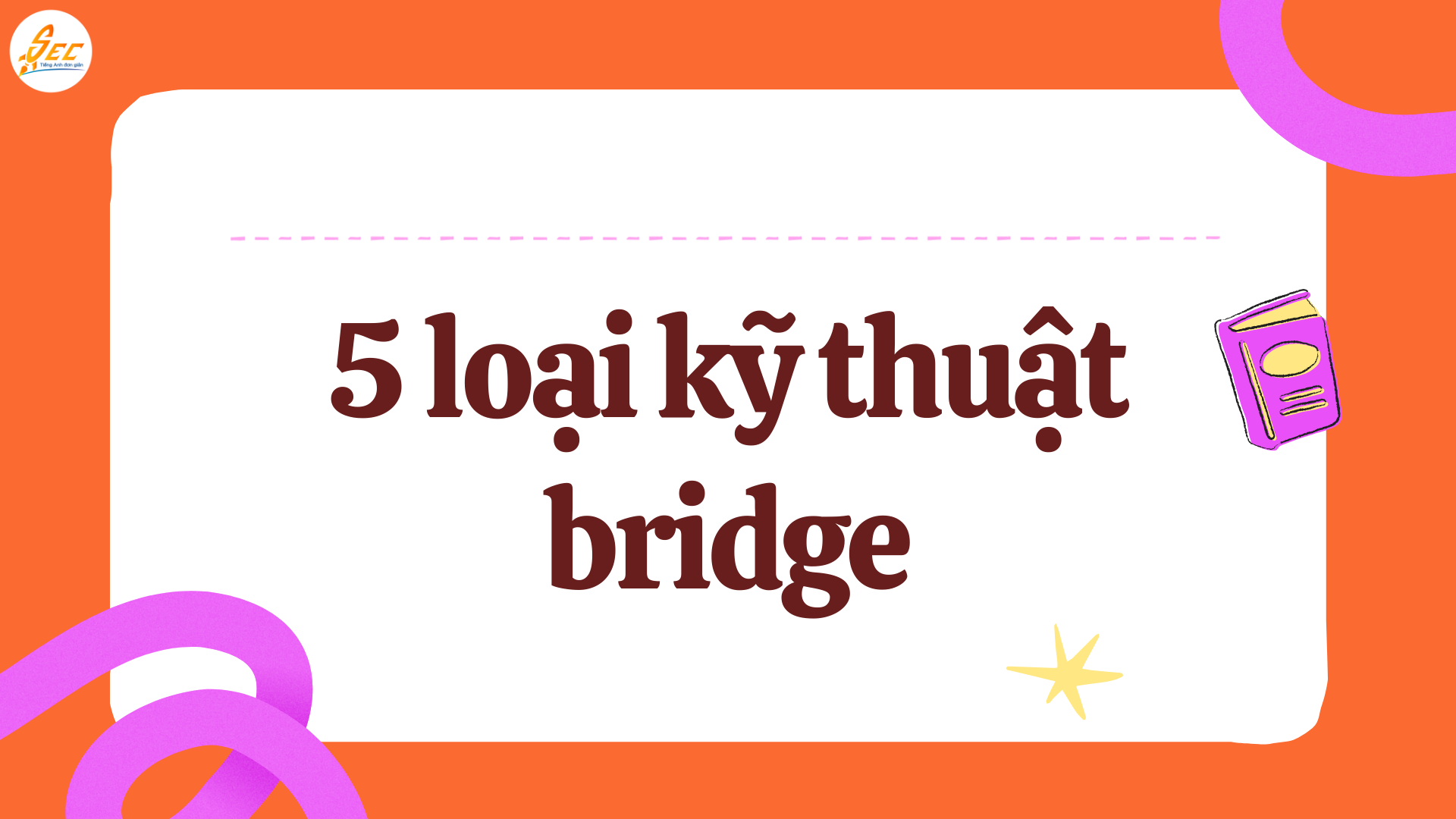 Kỹ thuật Bridge trong Speaking 