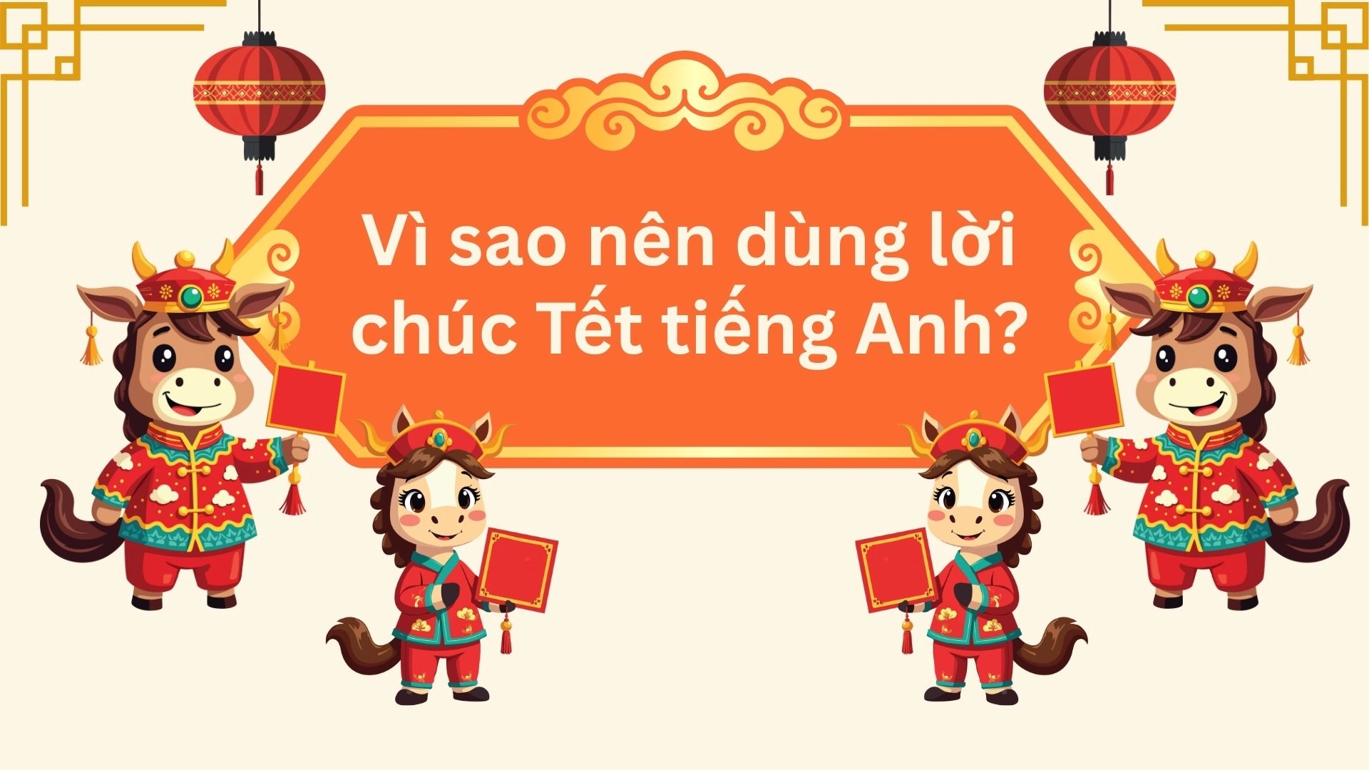 150+ Lời chúc Tết tiếng Anh năm 2026 Bính Ngọ hay và ý nghĩa nhất 1 150+ Lời chúc Tết tiếng Anh
