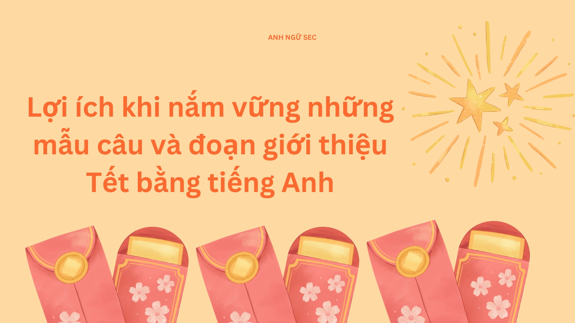 Mẫu giới thiệu Tết Nguyên Đán bằng tiếng Anh 2026 3 Mẫu giới thiệu Tết Nguyên Đán bằng tiếng Anh