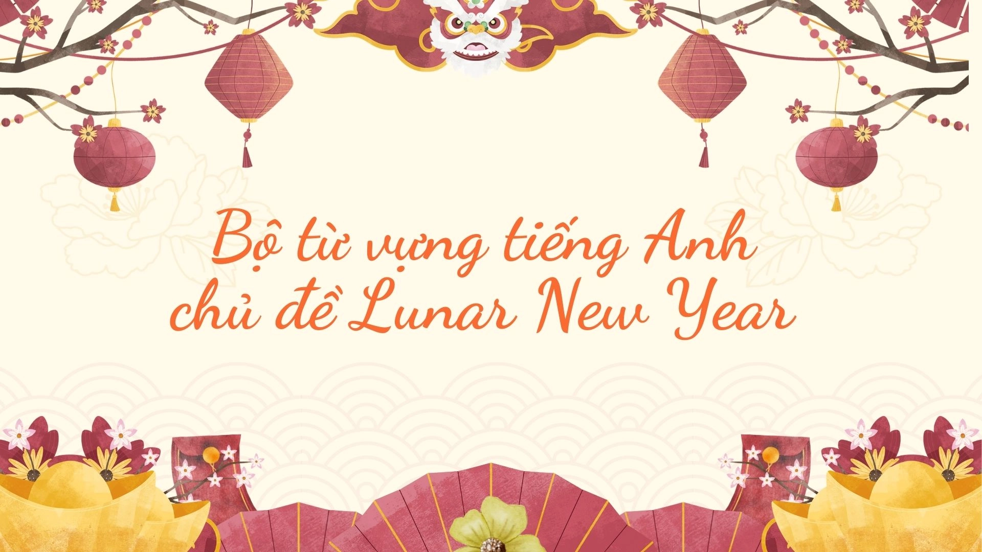 Lunar New Year Với Chinese New Year - dùng từ nào mới đúng ? 2026 3 Lunar New Year Với Chinese New Year