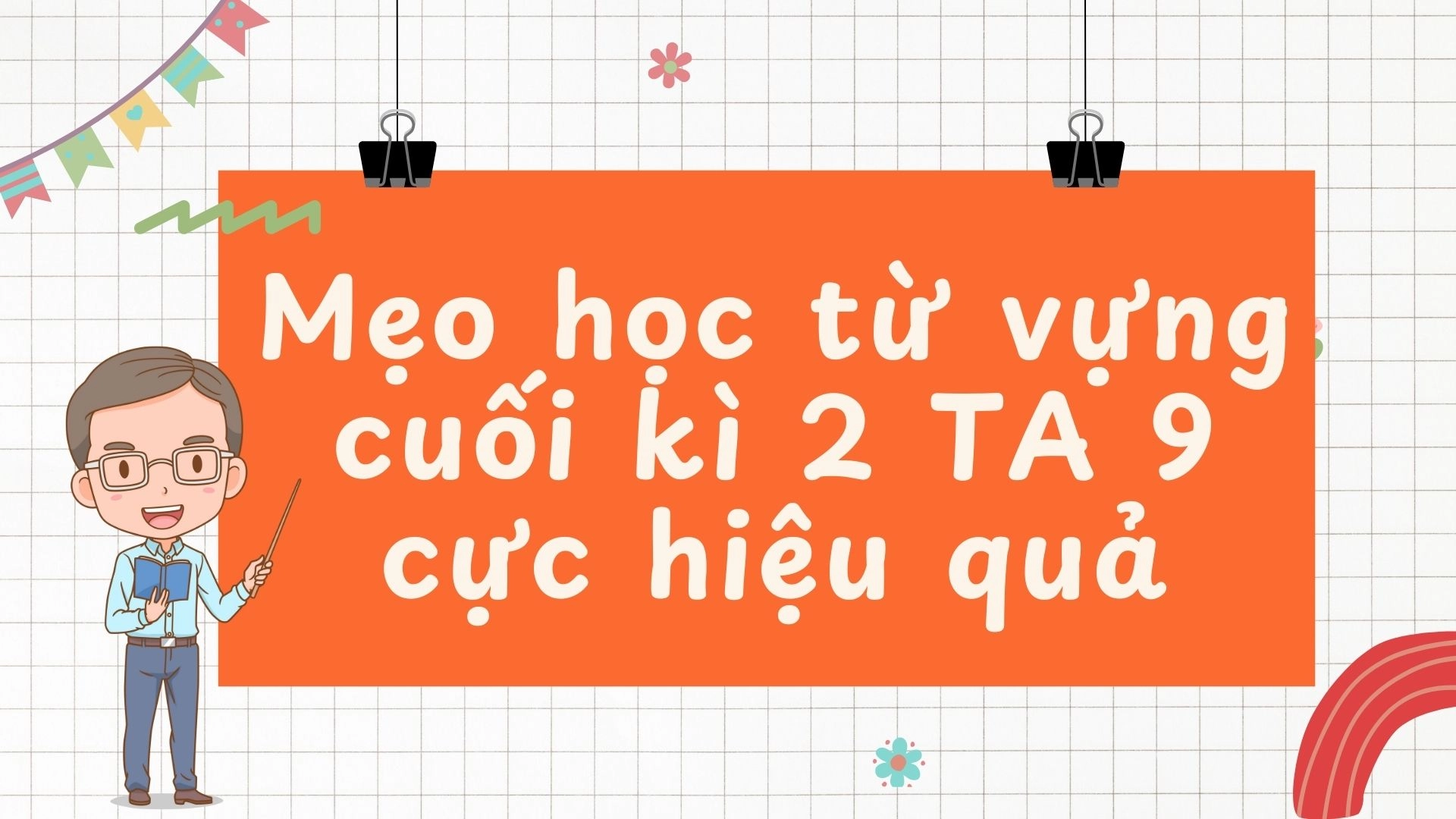 Đề cương ôn tập từ vựng cuối kì 2 Tiếng Anh 9