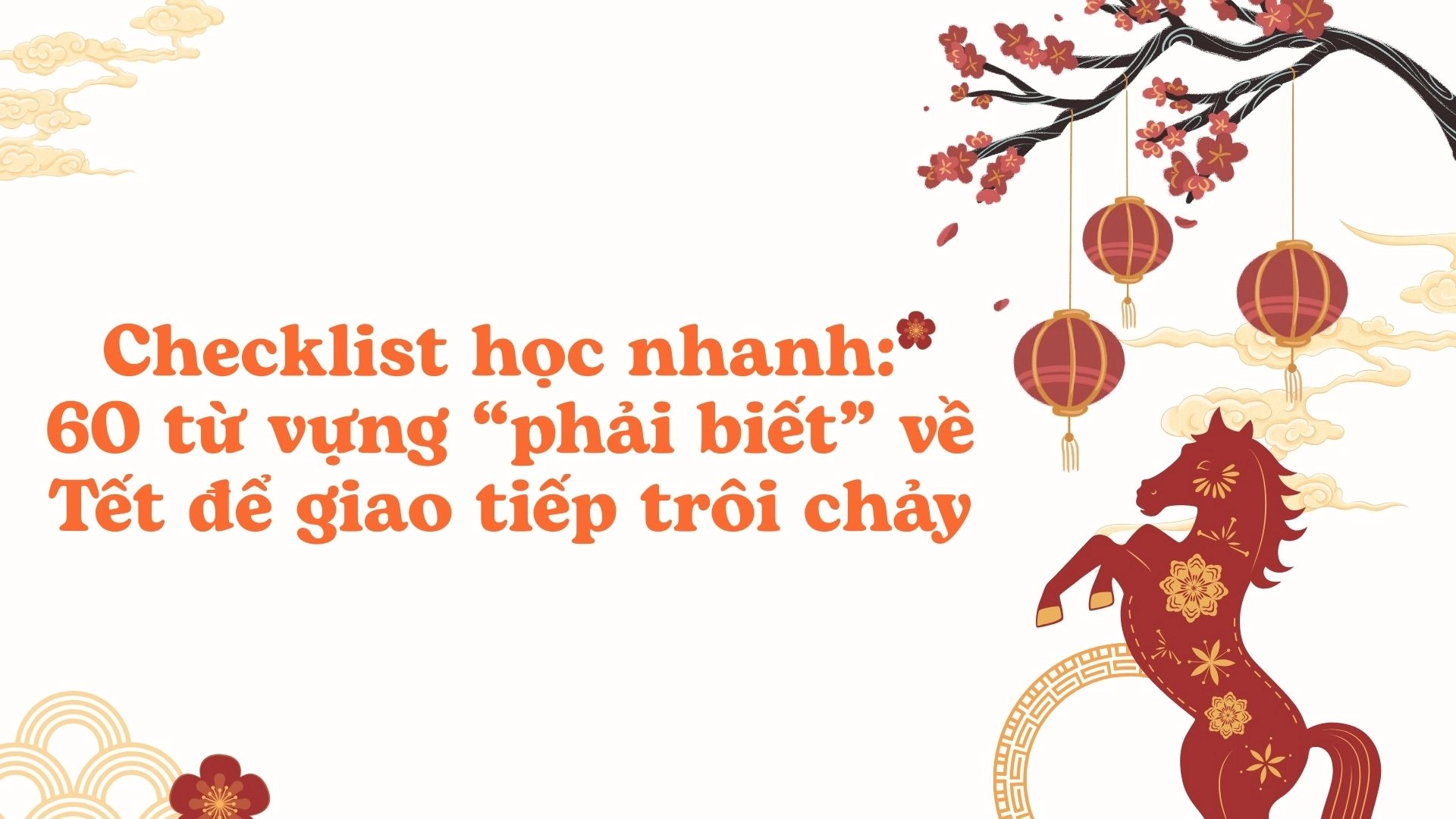 Từ vựng tiếng Anh về Tết theo ngữ cảnh giao tiếp