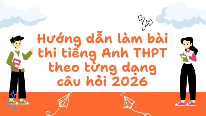 Hướng dẫn làm bài thi tiếng Anh THPT