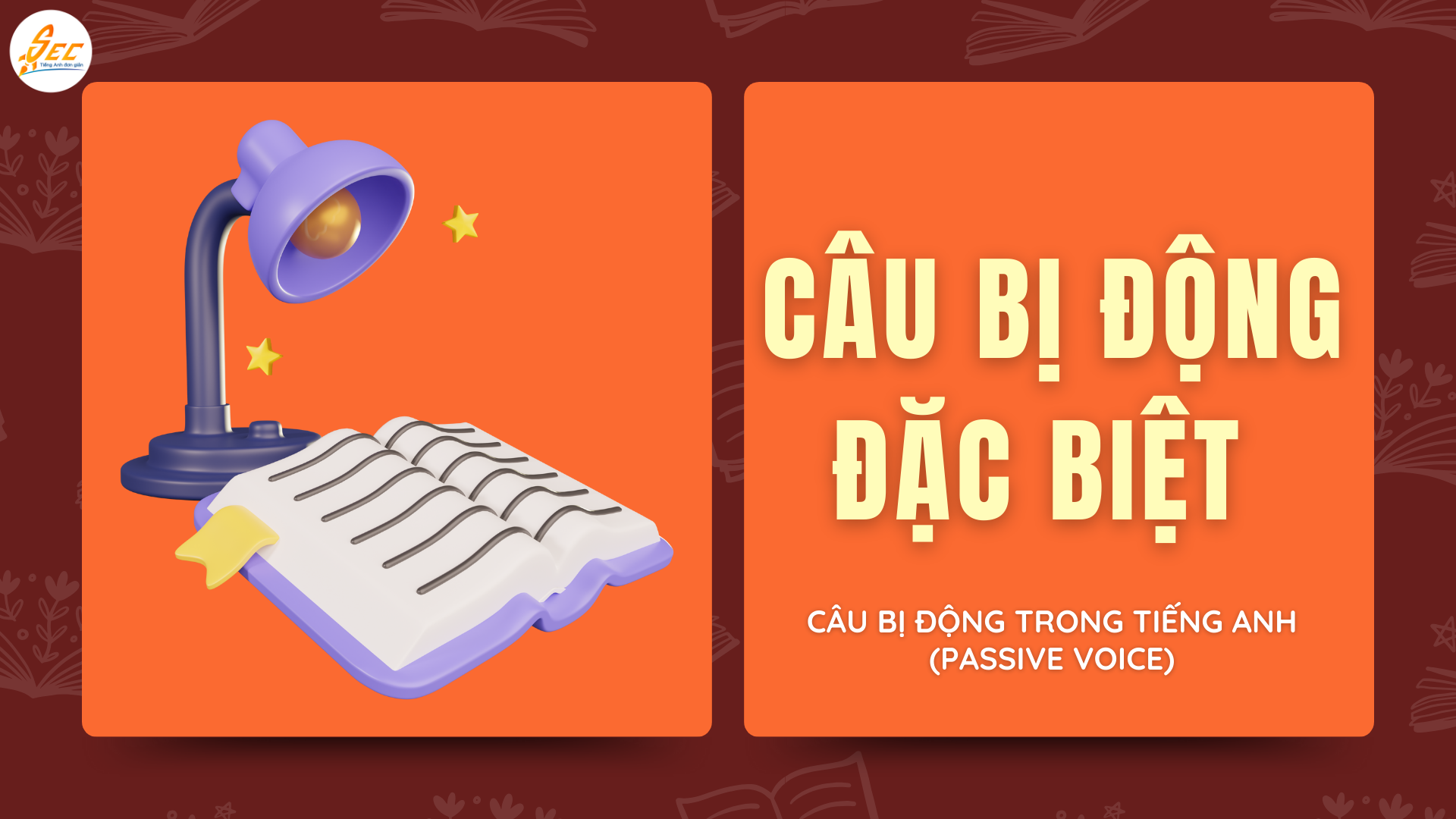 CÂU BỊ ĐỘNG TRONG TIẾNG ANH (PASSIVE VOICE)