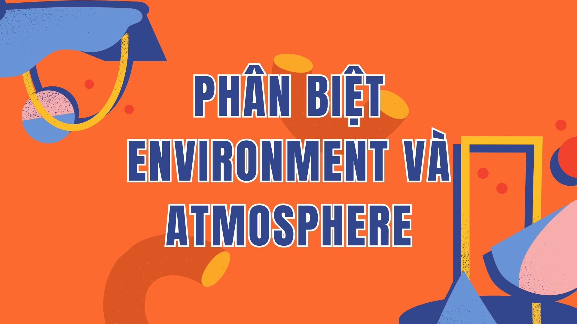Paraphrase Environment: Các cụm từ chỉ thiên nhiên giúp nâng band Writing thần tốc (2026) 2 Paraphrase Environment