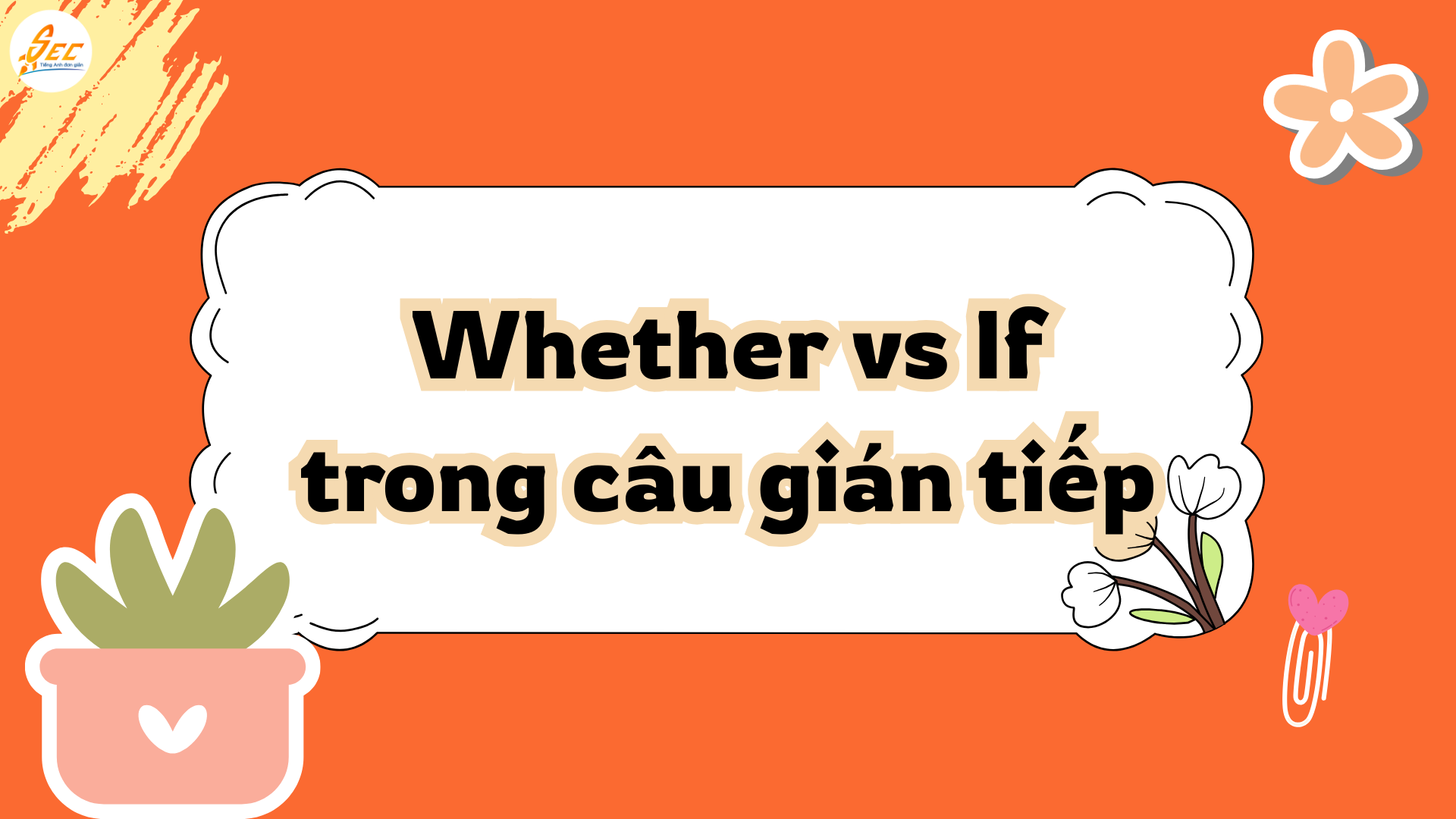Whether vs If trong câu gián tiếp