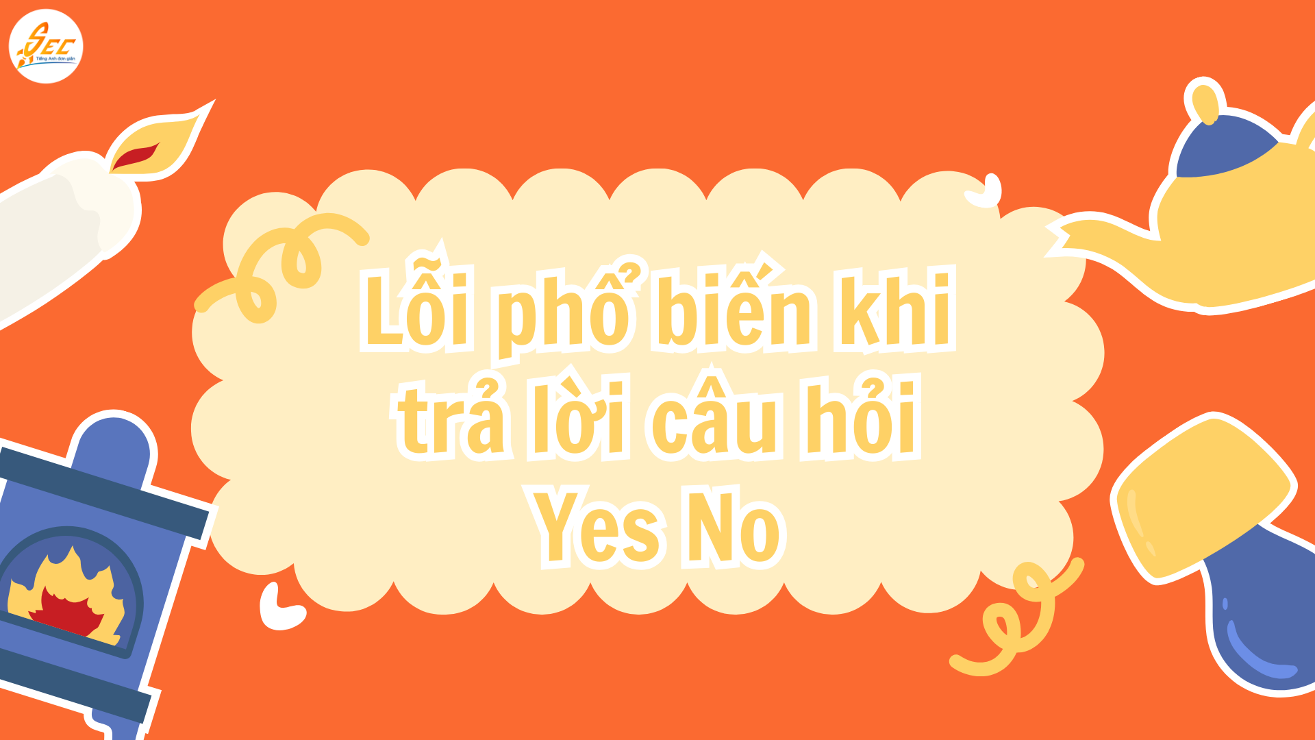 Cách trả lời câu hỏi Yes No trong tiếng Anh