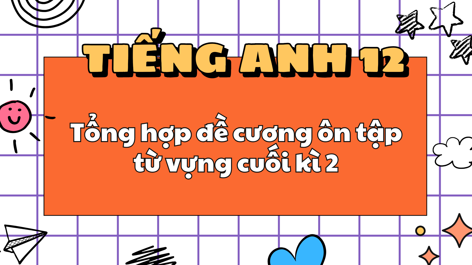 Tiếng Anh 12 - Đề cương ôn tập từ vựng cuối kì 2