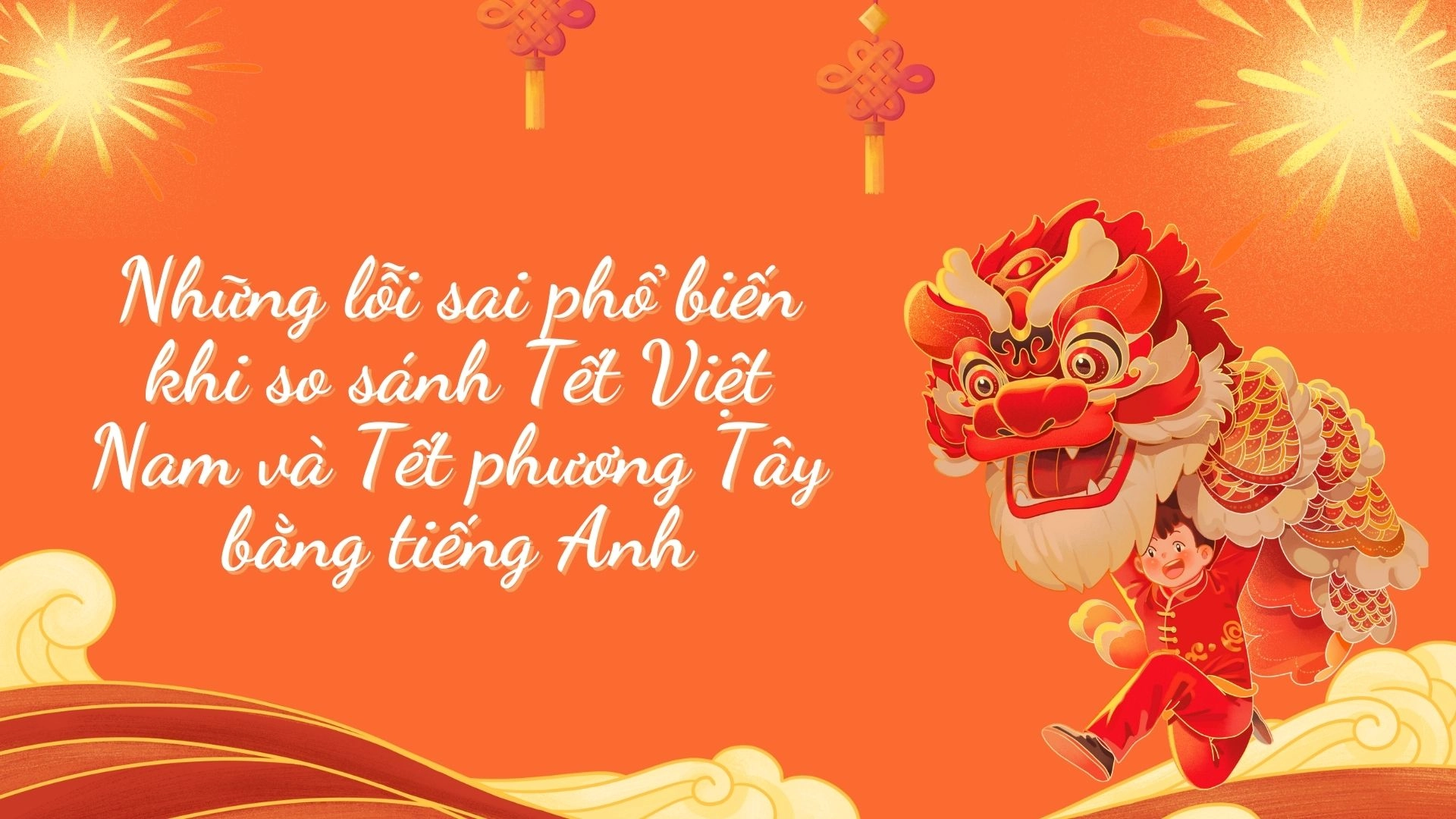 Sự khác nhau giữa Tết Việt Nam và Tết Phương Tây