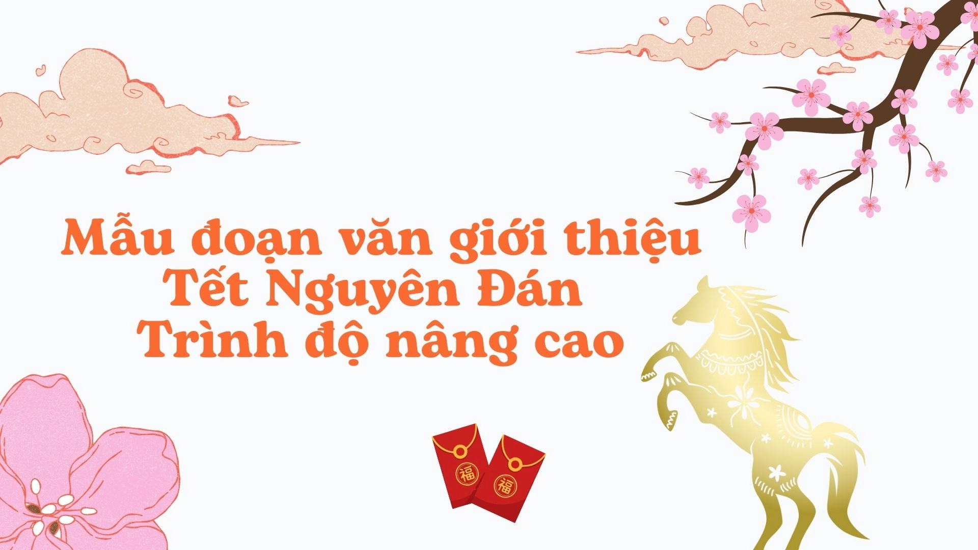 Mẫu đoạn văn giới thiệu Tết Nguyên Đán 