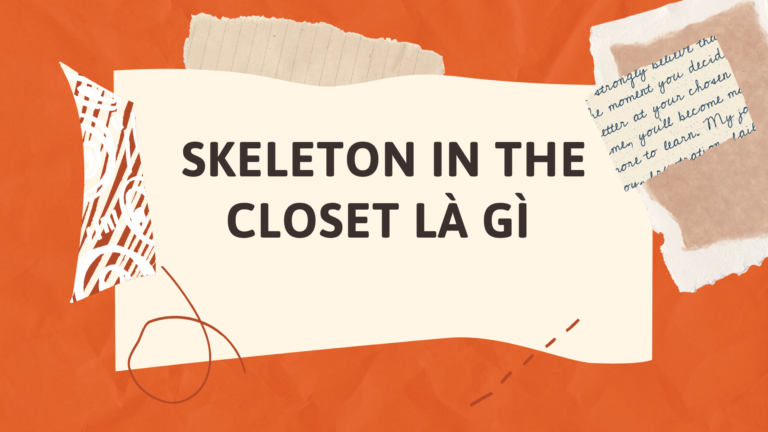 Skeleton in the closet là gì?