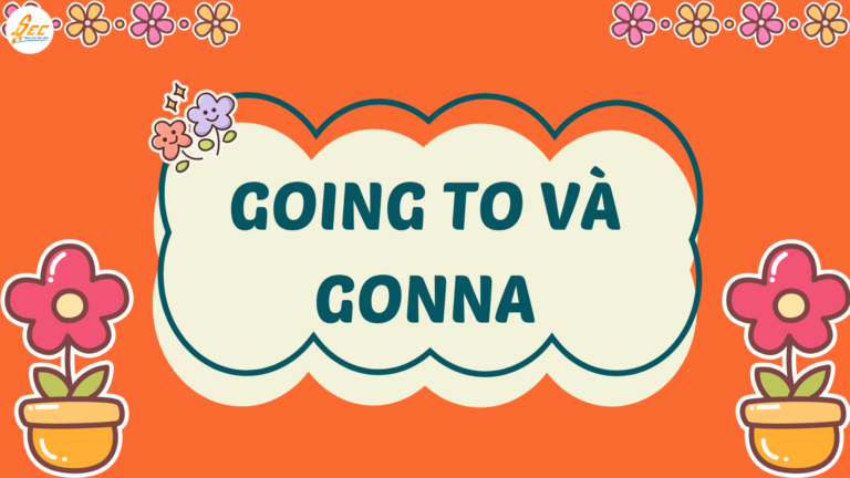Going to và gonna