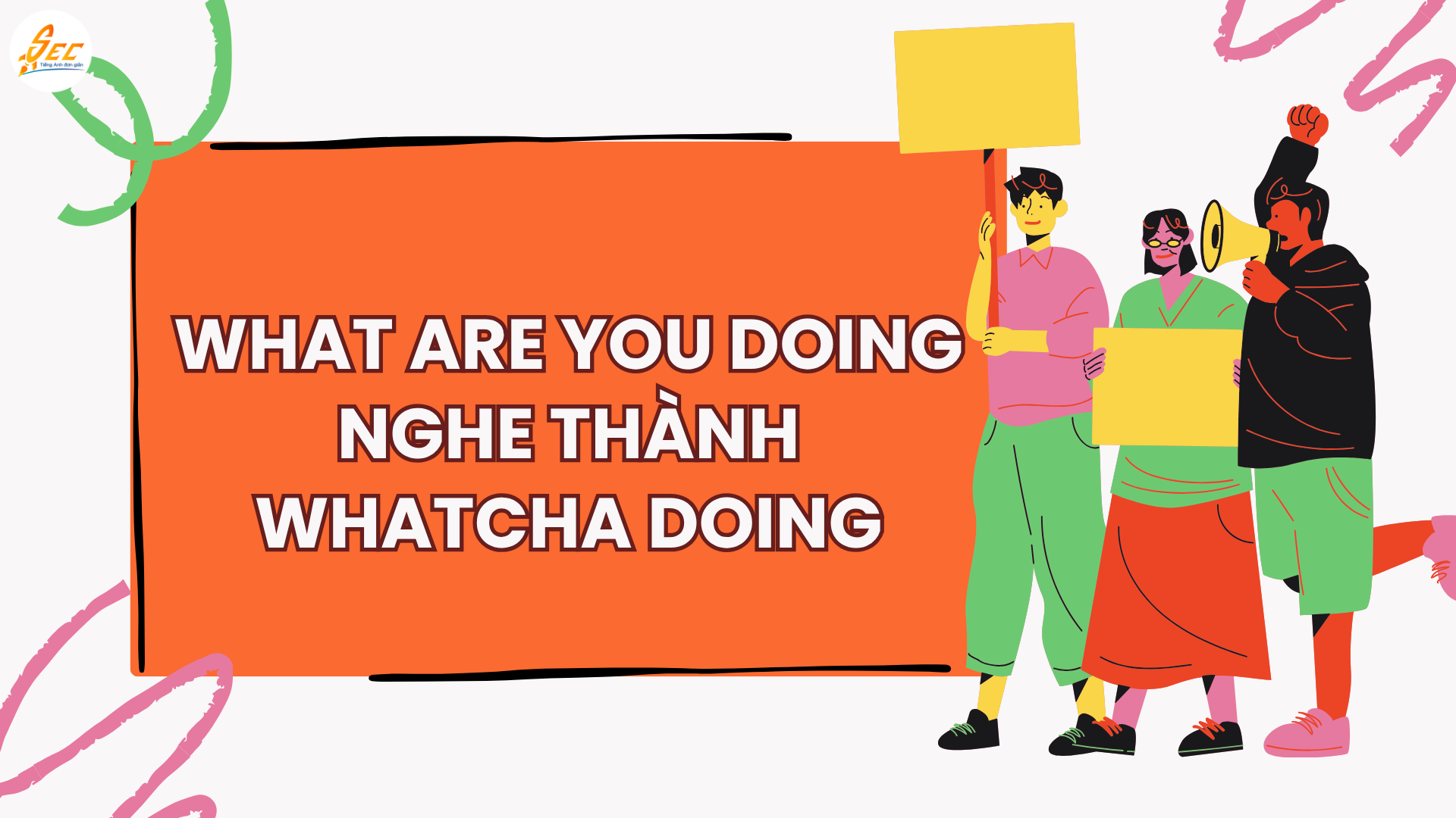What are you doing nghe thành whatcha doing