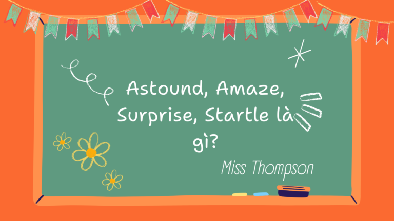 Astound, Amaze, Surprise, Startle là gì?