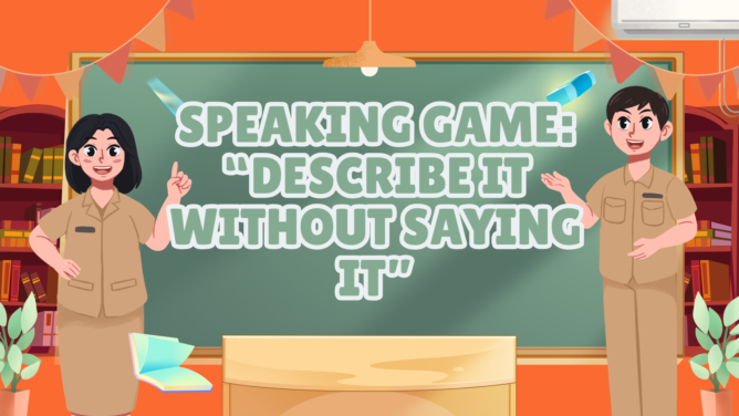 Speaking game: “Describe it without saying it”