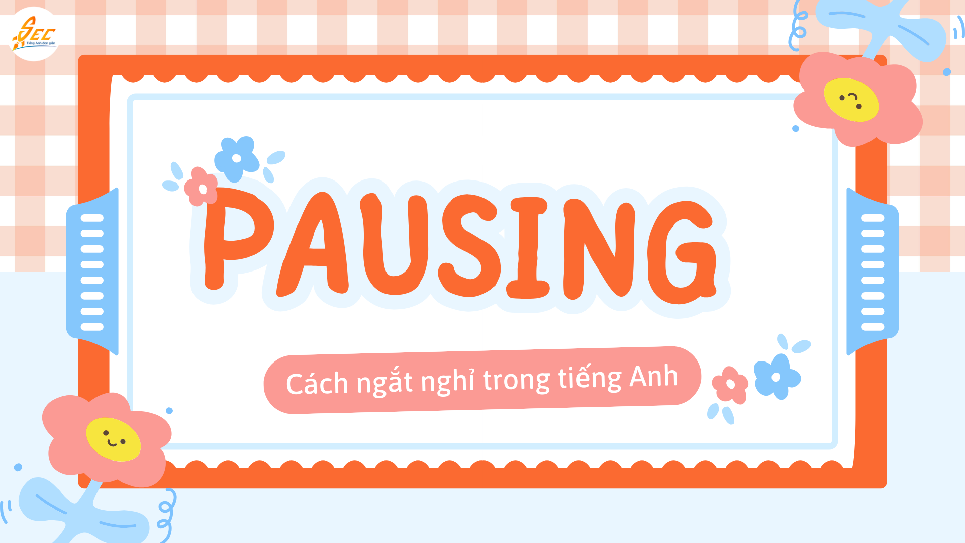 Cách ngắt nghỉ trong tiếng Anh