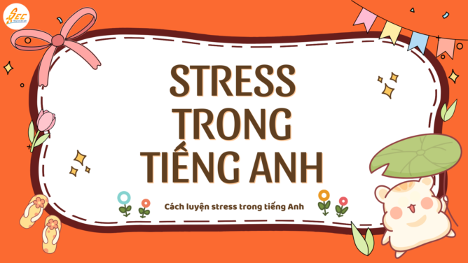 Cách luyện stress trong tiếng Anh