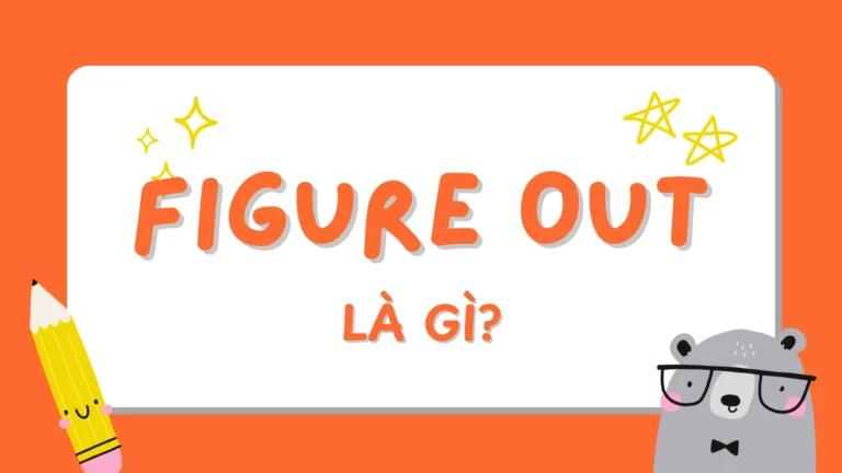 Figure out là gì?