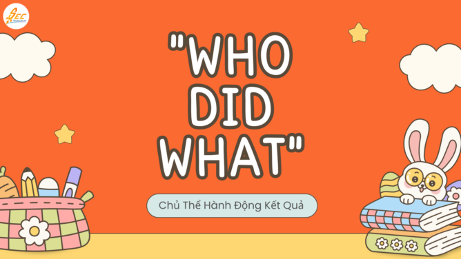 "Who Did What" Trong Tiếng Anh