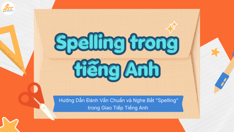 Spelling trong tiếng Anh
