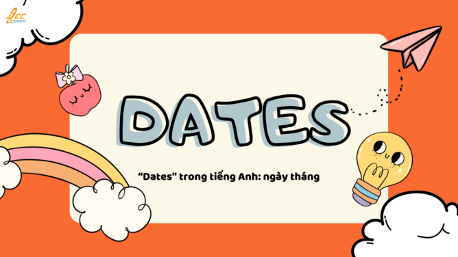 “Dates” trong tiếng Anh: ngày tháng
