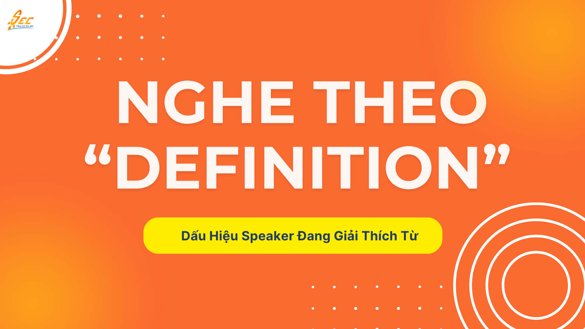 Nghe Theo “Definition” trong Tiếng Anh: Dấu Hiệu Speaker Đang Giải Thích Từ (2026) 1 Nghe Theo “Definition” trong Tiếng Anh