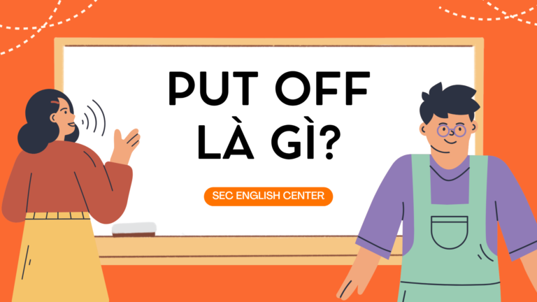 Put off là gì?