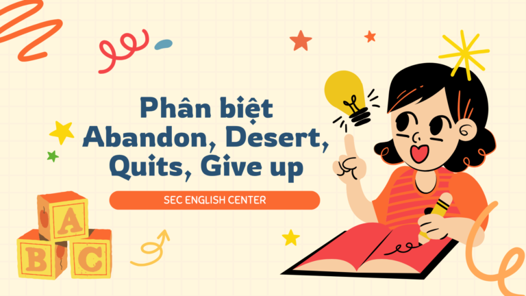 Phân biệt Abandon Desert Quits Give up