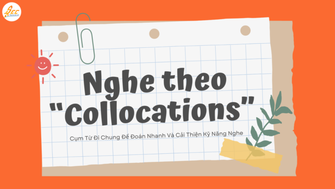 Nghe theo “Collocations” trong Tiếng Anh