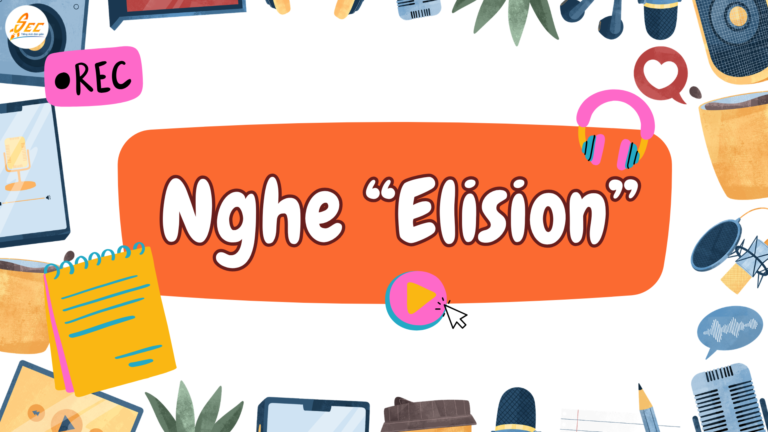 Nghe “Elision” trong Tiếng Anh
