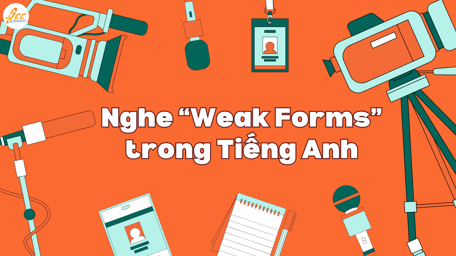 Nghe “Weak Forms” trong Tiếng Anh