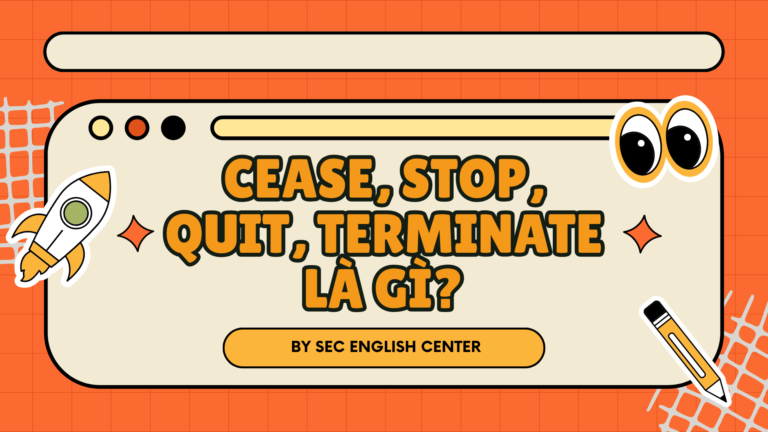 Cease Stop Quit Terminate là gì?