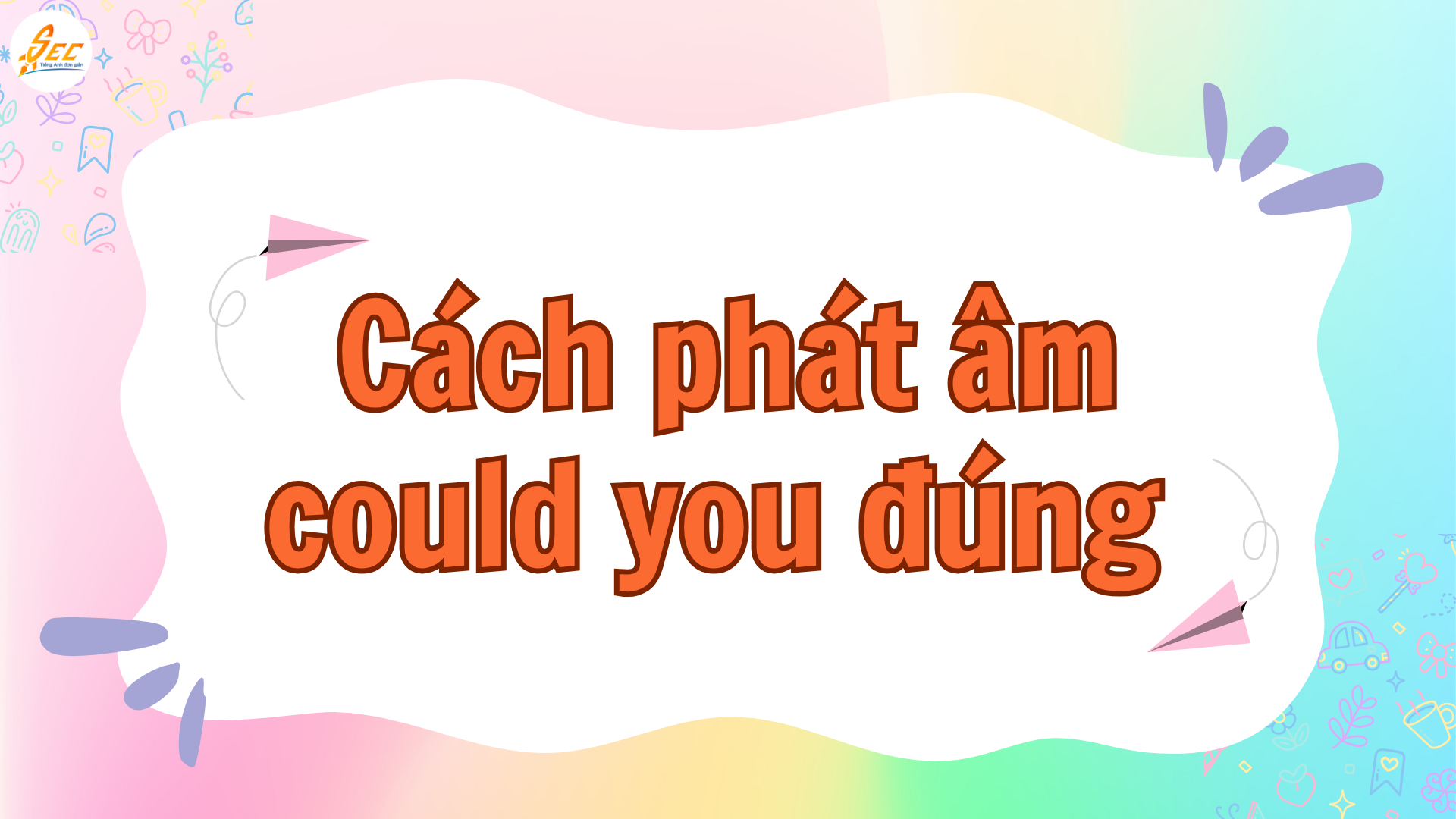 Could you nghe thành couldja: couldja là gì, cách phát âm could you và nhận diện nối âm trong tiếng Anh thực tế (2026) 2 Could you nghe thành couldja