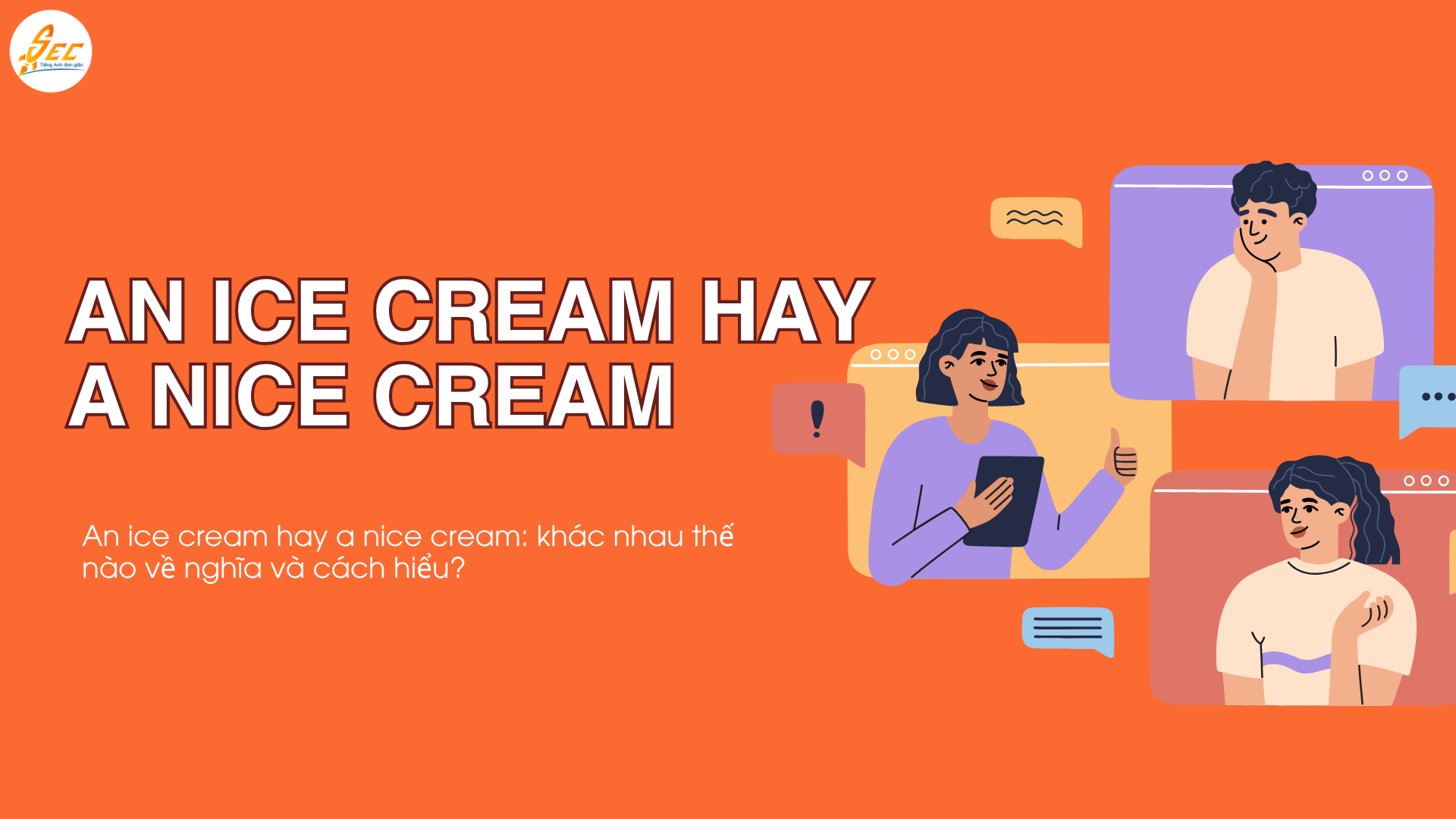 Vì sao “an ice cream” nghe như “a nice cream”