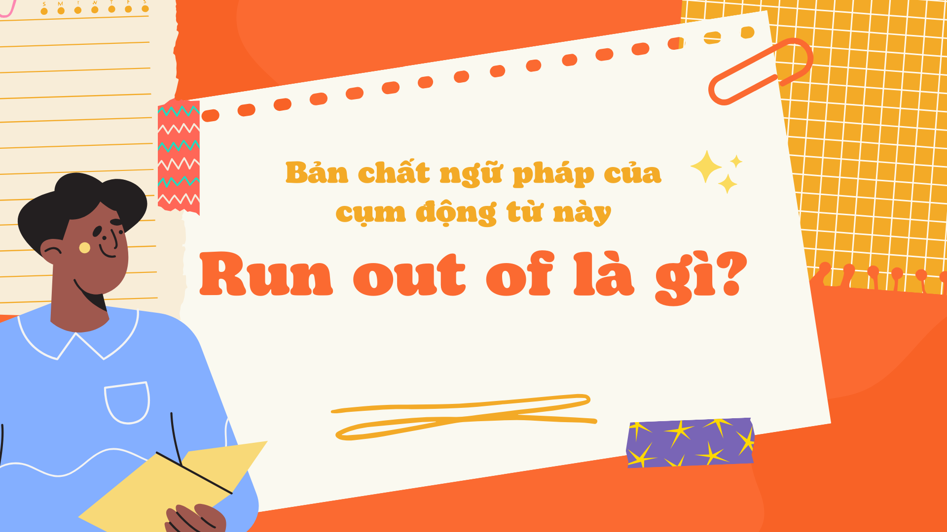 Run out of là gì?