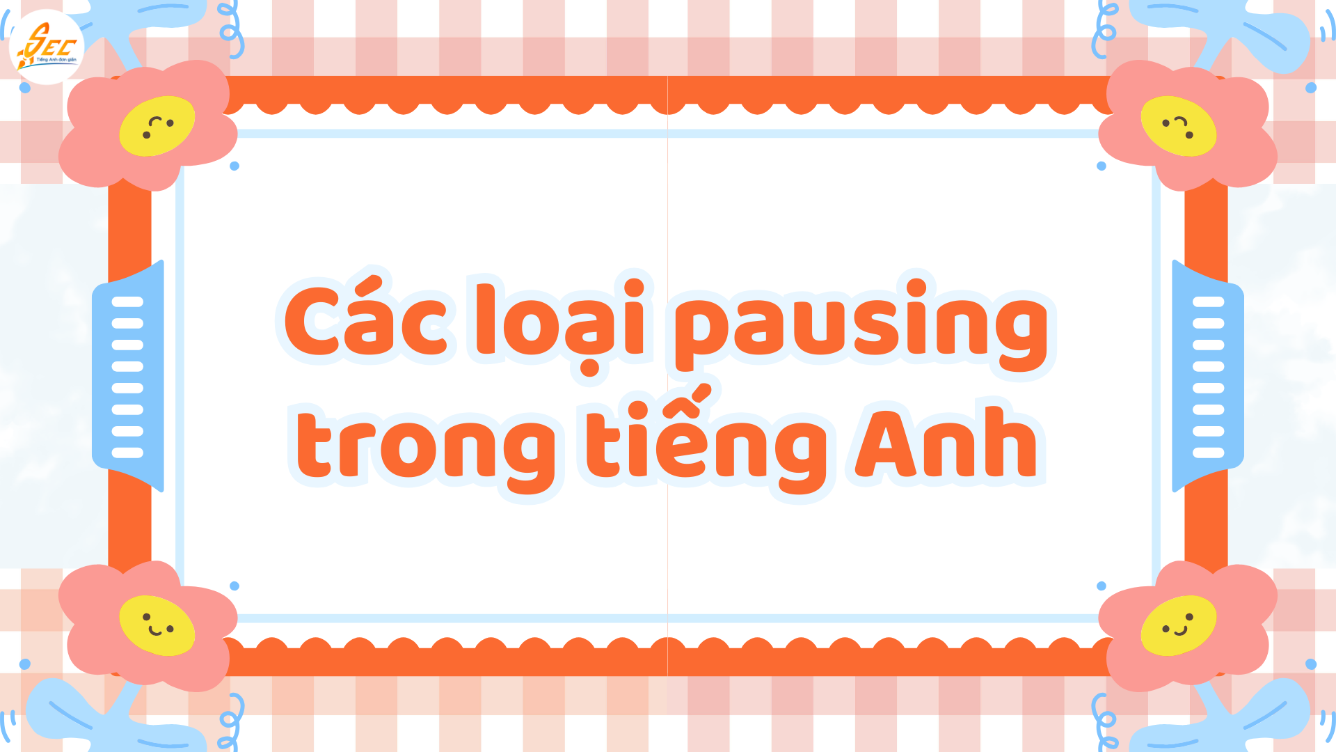 Cách ngắt nghỉ trong tiếng Anh