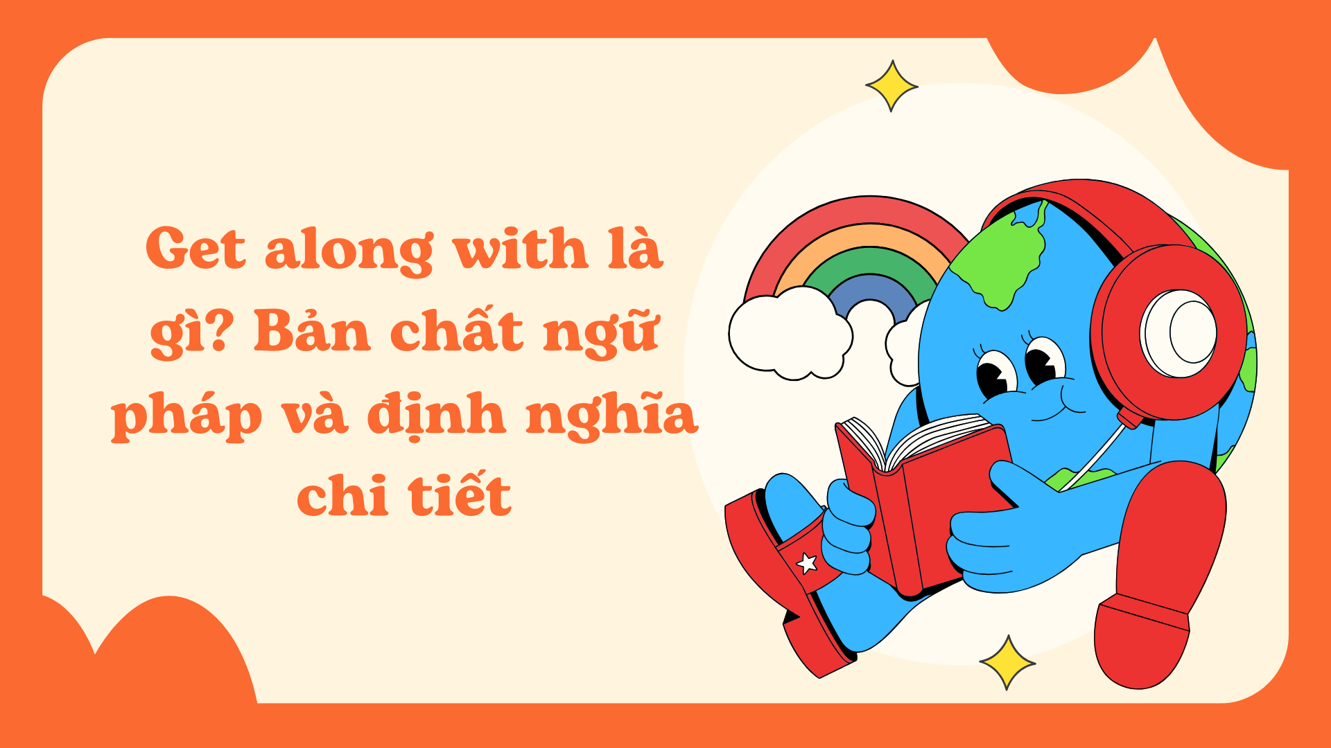 Get along with là gì?