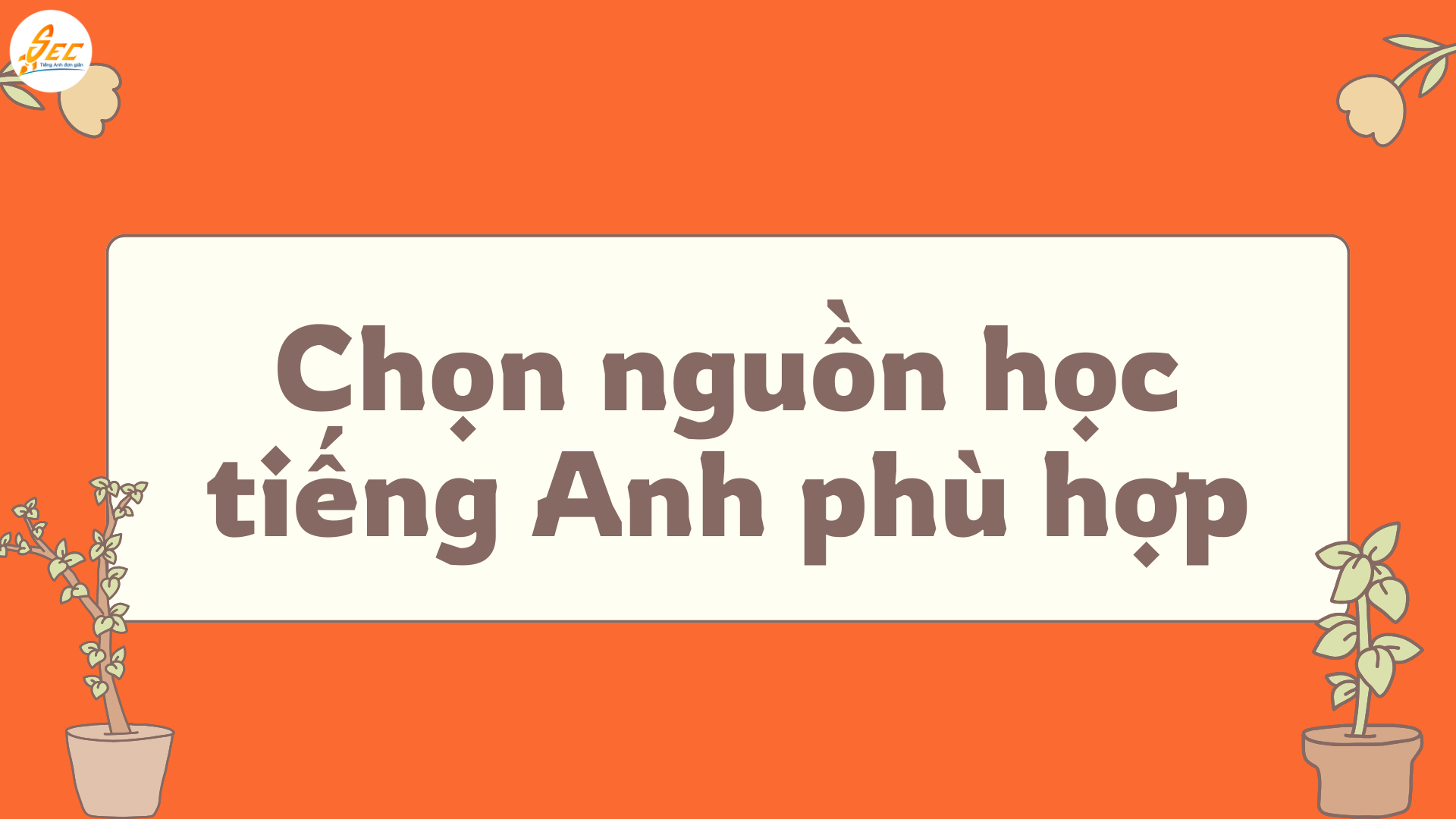 Chọn nguồn học tiếng Anh